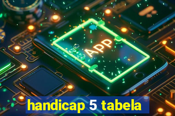 handicap 5 tabela